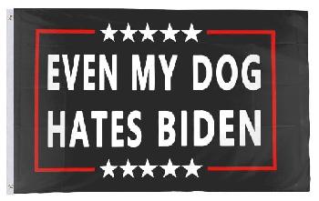 3'X5' Flag "Even My Dog Hates Biden" ***SALE***